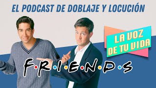 EPISODIO 95 El DOBLAJE de FRIENDS  Con JOSÉ POSADA y ALBERTO MIEZA [upl. by Annig]