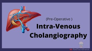 Intra Venous Cholangiography IVC  Pre operative Cholangiography [upl. by Noside676]