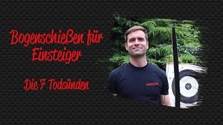 Bogenschießen für Einsteiger  Die 7 Todsünden  BogenSportWeltde [upl. by Moraj264]