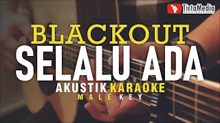 selalu ada  blackout akustik karaoke [upl. by Romola]