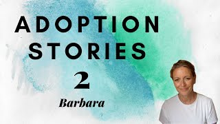 Unveiling Unforgettable Journeys  Adoption Stories  Adoptee  Barbara [upl. by Tarah]