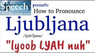 How to Pronounce Ljubljana [upl. by Aynad]