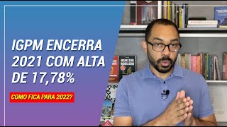 IGPM encerra 2021 com alta de 1778 Como fica 2022 [upl. by Cacilie]