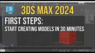 3Ds Max 2024  Beginner  First Steps [upl. by Simdars134]