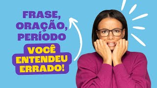 Qual a diferença entre FRASE ORAÇÃO e PERÍODO [upl. by Airetnohs]