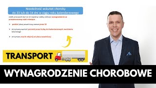 Kiedy i jakiej wysokości wynagrodzenie chorobowe  BRANŻA TRANSPORTOWA [upl. by Aniara]