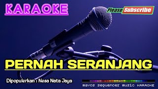 PERNAH SERANJANG Nesa Nata Jaya KARAOKE [upl. by Abih]