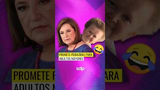 ¿No son para niños 🤔🤭 XÓCHITL PROMETIÓ PEDIATRAS pero para ADULTOS MAYORES 😂 [upl. by Dermot396]