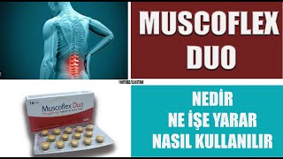 MUSCOFLEX DUO Tablet Nedir Niçin Kullanılır Nasıl Kullanılır Yan Etkileri Nelerdir sağlık [upl. by Earazed]