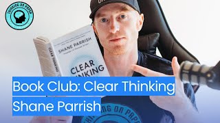 Book Club Clear Thinking By Shane Parrish Part 5  Memento Mori [upl. by Blanch]