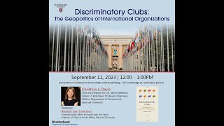 Christina L Davis quotDiscriminatory Clubs The Geopolitics of International Organizationsquot [upl. by Reldnahc]