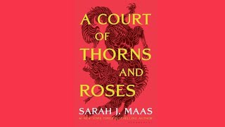 Audiobook A Court of Thorns and Roses by Sarah J Maas Chapter 135  Fantasy Novel [upl. by Hephzipa]