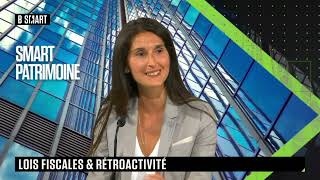 SMART PATRIMOINE  Lois fiscales amp rétroactivité [upl. by Amsirac]