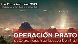 Ovnis en Brasil  La INCREÍBLE historia de Isla Colares y la Operación Prato ovni [upl. by Kilan]