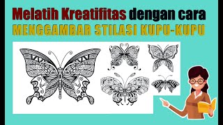 STILASI KUPUKUPU  CARA MELATIH KREATIFITAS DENGAN MENGGAMBAR STILASI KUPUKUPU [upl. by Mylander17]