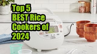 Top 5 BEST Rice Cookers of 2024 [upl. by Inoliel]