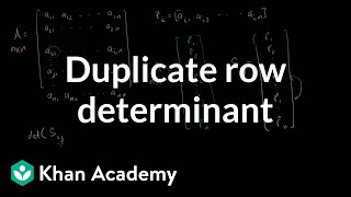 Duplicate row determinant  Matrix transformations  Linear Algebra  Khan Academy [upl. by Berck]