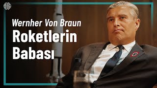 Roketlerin Babası  Wernher Von Braun  Belgesel [upl. by Magen]