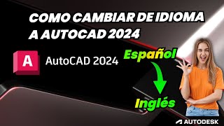 🔴 Como cambiar de idioma AutoCAD 2024  Cambiar de idioma a cualquier producto de Autodesk [upl. by Leiso814]