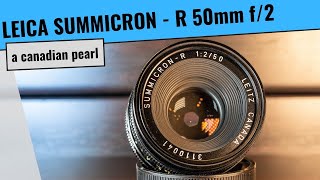 Lens Review  LEICA Summicron R 50mm f2  A real Canadian gem [upl. by Legir335]