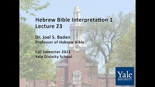 Hebrew Bible Interpretation 1 Lecture 23 [upl. by Ytomit]