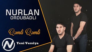 Nurlan Ordubadli  Qemli Qemli 2021 Yeni Versiya [upl. by Ttezil13]