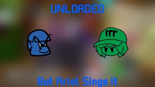 FNF  FNF Online  Unloaded  But arielxd5 sings it [upl. by Delaney]