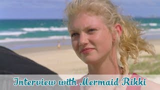 H2O Just Add Water  Interview with Mermaid Rikki [upl. by Eniagrom]