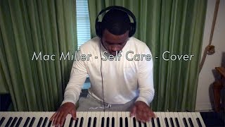 RIP Mac Miller  Self Care  INSANE PIANO COVER  EASY TUTORIAL  MUST WATCH [upl. by Natica]