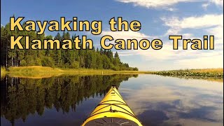 Kayaking the Klamath Canoe Trail Oregon [upl. by Annoda]