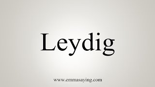 How To Say Leydig [upl. by Coop62]