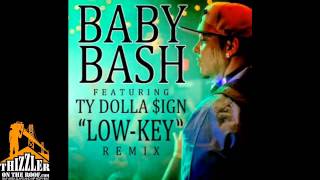 Baby Bash ft Ty Dolla ign  Low Key Remix Prod RawSmoov Thizzlercom [upl. by Marline]