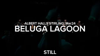 Beluga Lagoon STILL live at the Albert Halls Stirling Mar24 [upl. by Ellednahs]