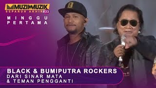 Dari Sinar Mata amp Teman Pengganti  Black amp Bumiputra Rockers  SFMM33 [upl. by Agnes]