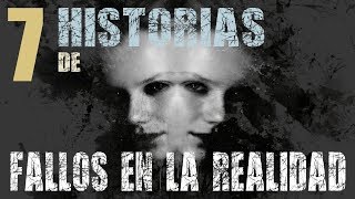 Especial 200 Suscriptores 7 Historias de Fallos en la Realidad [upl. by Tnomed]