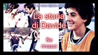 La storia di Davide  Se rinasci [upl. by Ecirtnahc]