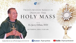 Holy Mass 1100AM 06 Oct 2024  Twentyseventh Sunday in Ordinary Time with Fr Jerry Orbos SVD [upl. by Atinele]