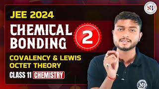 CHEMICAL BONDING CLASS 11  COVALENCY AND LEWIS OCTET THEORY  JEE SANJEEVANI BATCH  SUDHANSHU SIR [upl. by Publius]