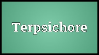 Terpsichore Meaning [upl. by Derrik]