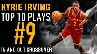 Kyrie Irving In and Out Crossover Top 10 Plays 9  Basketball Moves How to [upl. by Barthelemy]