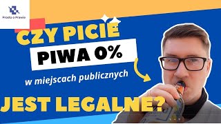 Czy można pić piwo bezalkoholowe w miejscach publicznych Komentarz prawnika [upl. by Boyes]