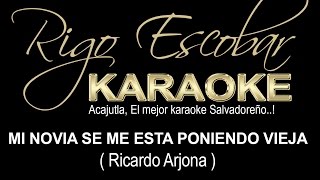 Ricardo Arjona Mi Novia Se Me Esta Poniendo Vieja RIGO KARAOKE [upl. by Aliehc]