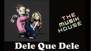 Dele Que Dele The Musik House [upl. by Eisaj]