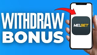 How To Withdraw Melbet Bonus  2024 [upl. by Endo409]