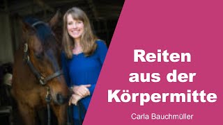 Centered riding  Reiten aus der Körpermitte  Carla Bauchmüller  1 [upl. by Ardnahc]