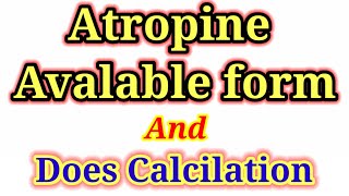 Atropine available form and dose calculation [upl. by Herodias243]