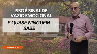 ISSO É SINAL DE VAZIO EMOCIONAL E QUASE NINGUÉM SABE [upl. by Ehling]