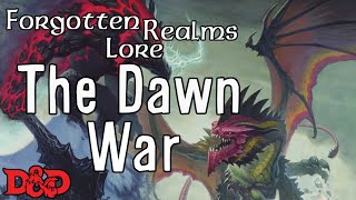 Forgotten Realms Lore  The Dawn War [upl. by Tandi]