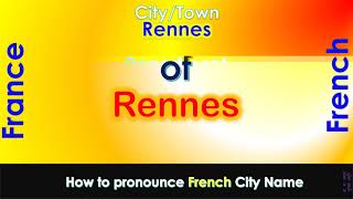 Rennes How to pronounce Rennes Ille et Vilaine Brittany in French accent [upl. by Silenay47]