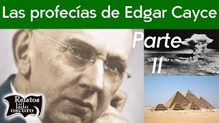 Las profecías de Edgar Cayce parte 2  Relatos del lado oscuro [upl. by Judye356]